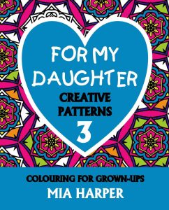 For My Daughter 3 Creative Patterns book Cover
