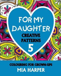 For My Daughter 5 Creative Patterns book Cover